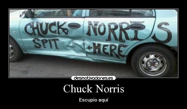 Chuck Norris - Escupio aquí