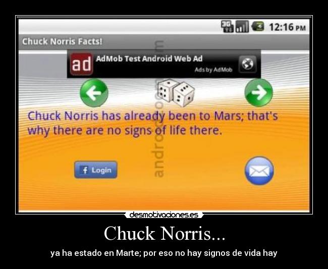 Chuck Norris... - ya ha estado en Marte; por eso no hay signos de vida hay
