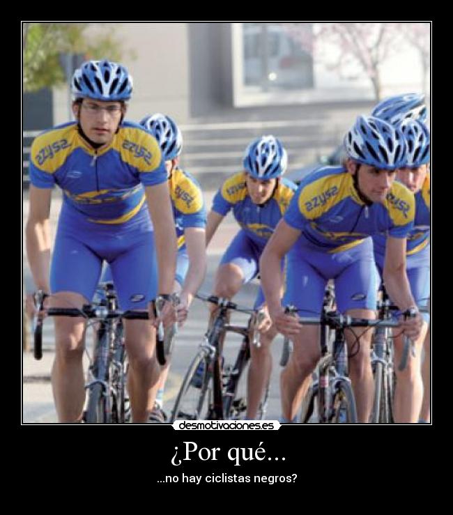 ¿Por qué... - ...no hay ciclistas negros?