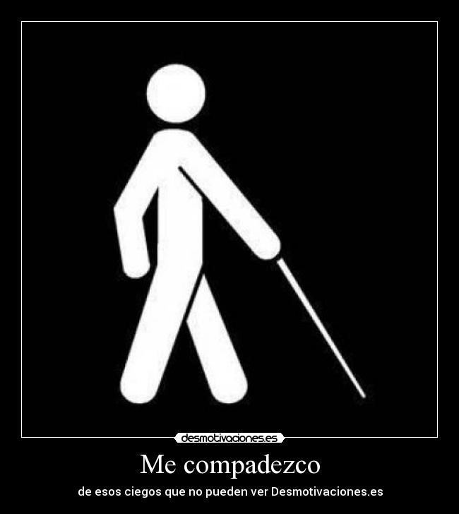 Me compadezco - 