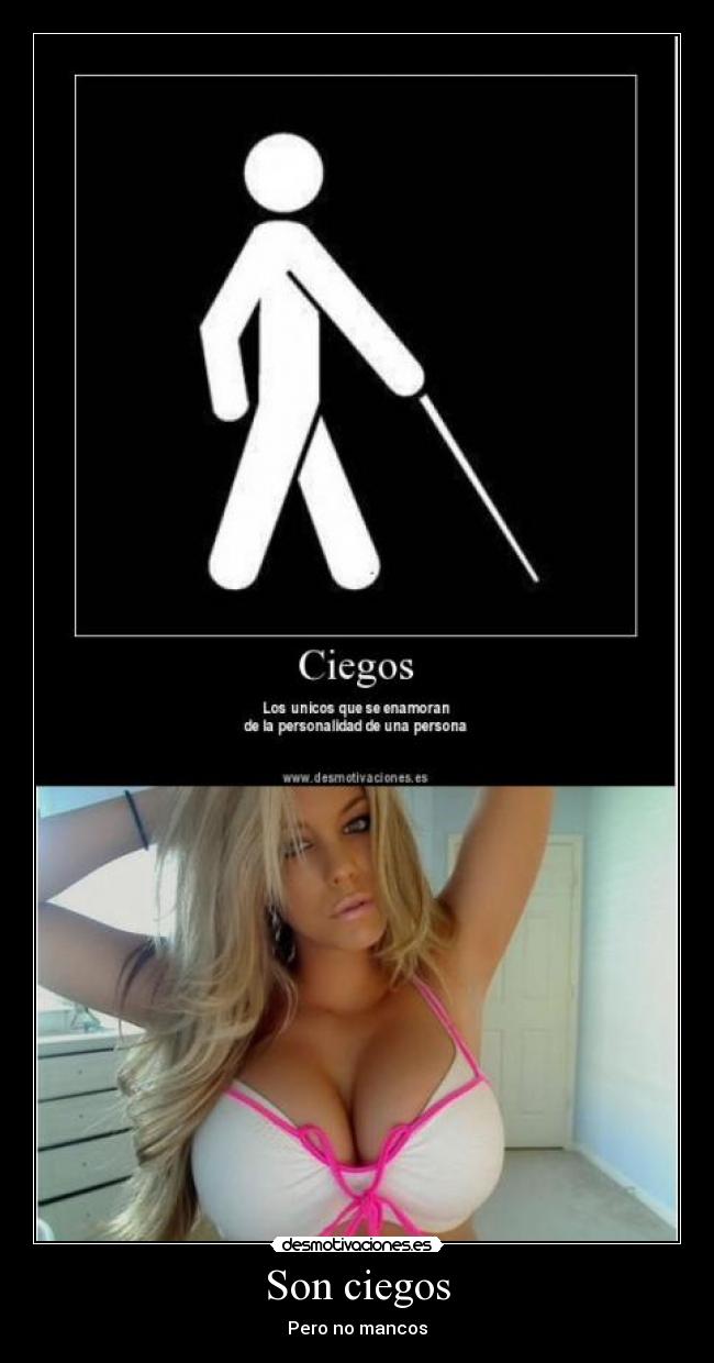 Son ciegos -