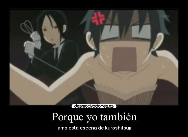 Porque yo también - amo esta escena de kuroshitsuji