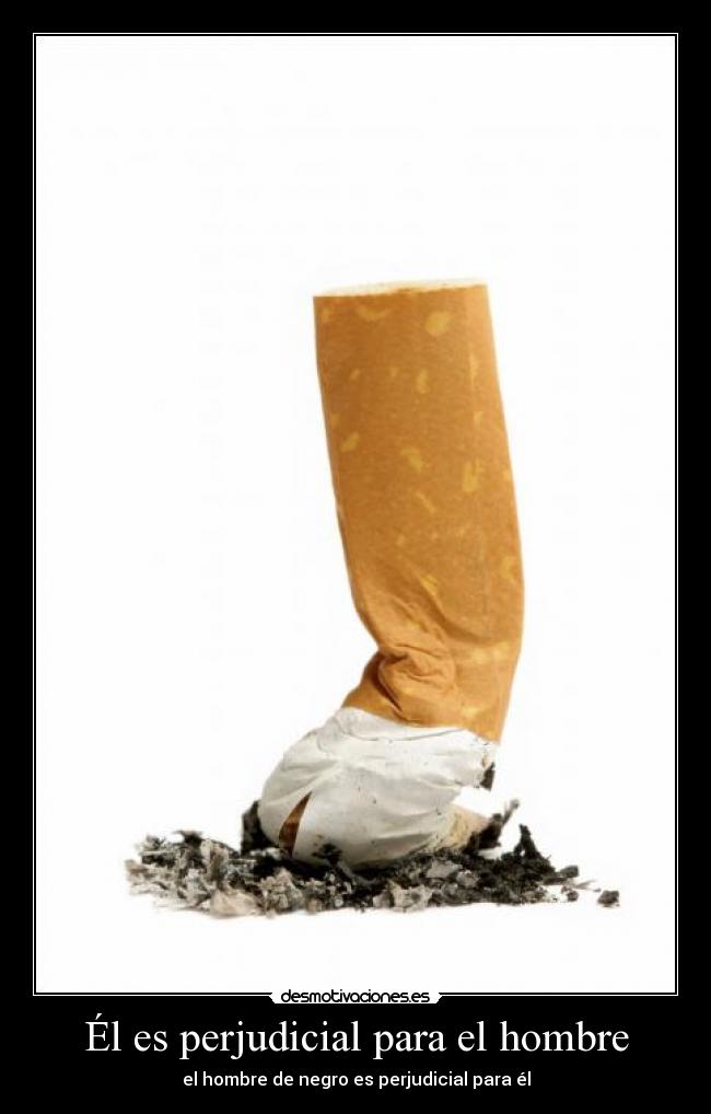 Él es perjudicial para el hombre - 