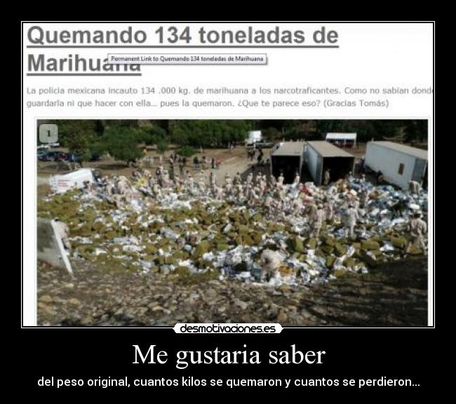 Me gustaria saber - del peso original, cuantos kilos se quemaron y cuantos se perdieron...