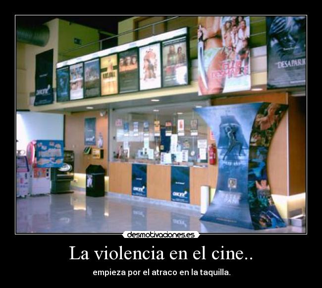 La violencia en el cine.. - empieza por el atraco en la taquilla.