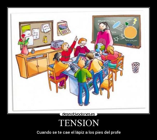 TENSION - Cuando se te cae el lápiz a los pies del profe