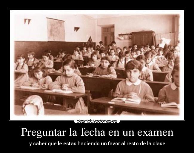 carteles clase fecha examen colegio preguntas instituto test desmotivaciones