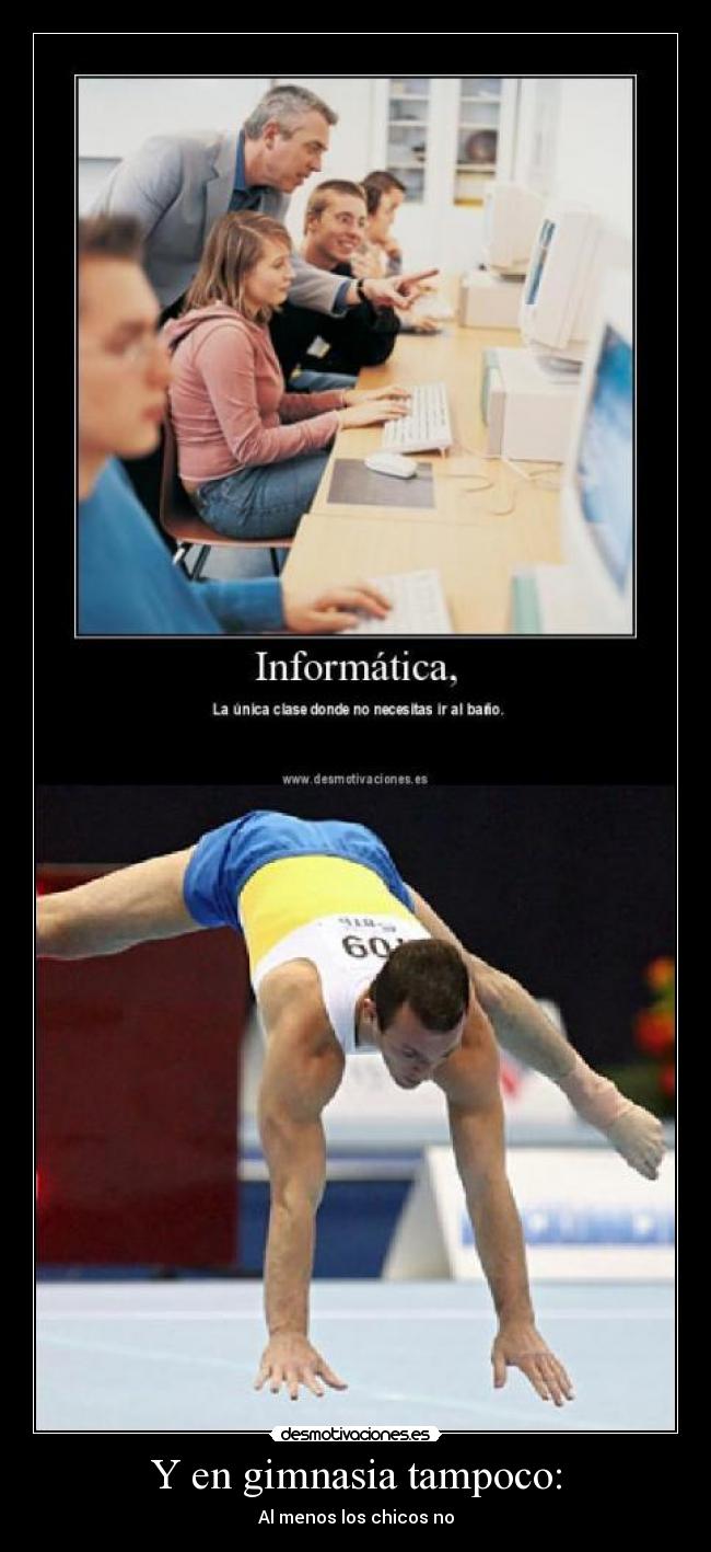 Y en gimnasia tampoco: -