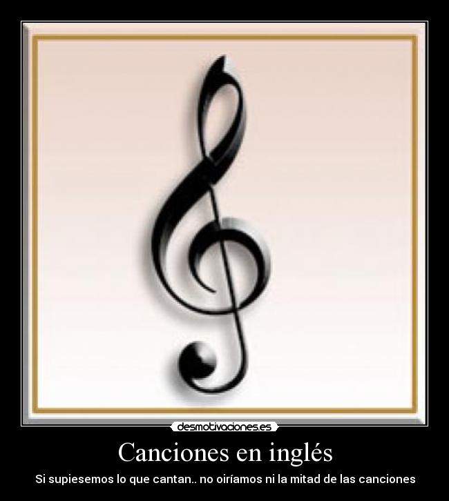 Canciones en inglés - Si supiesemos lo que cantan.. no oiríamos ni la mitad de las canciones
