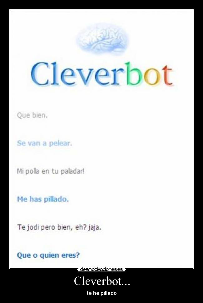 Cleverbot... - te he pillado