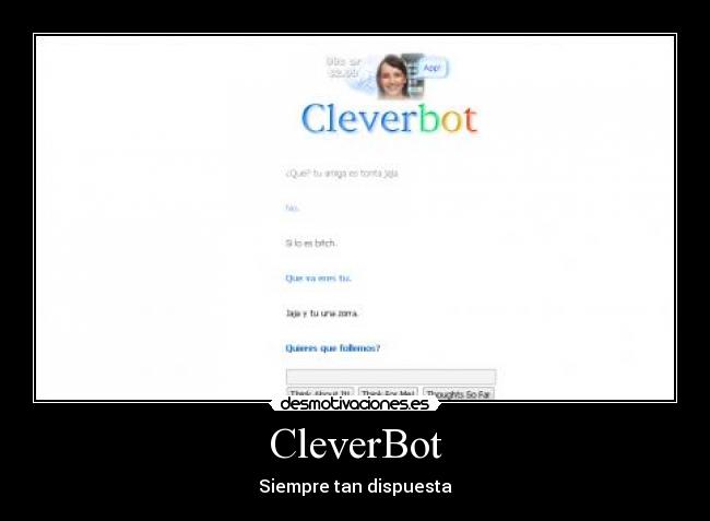 CleverBot - Siempre tan dispuesta