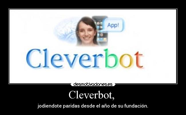 Cleverbot, -