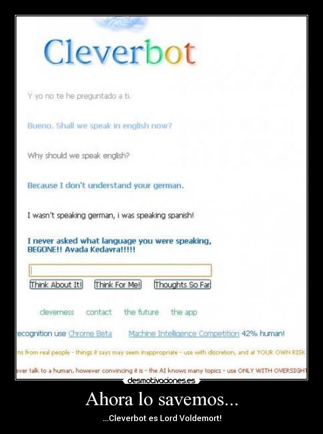 Ahora lo savemos... - ...Cleverbot es Lord Voldemort!