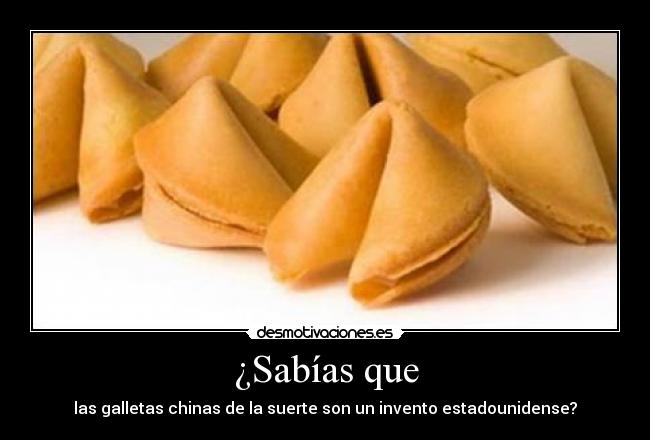 ¿Sabías que - las galletas chinas de la suerte son un invento estadounidense?