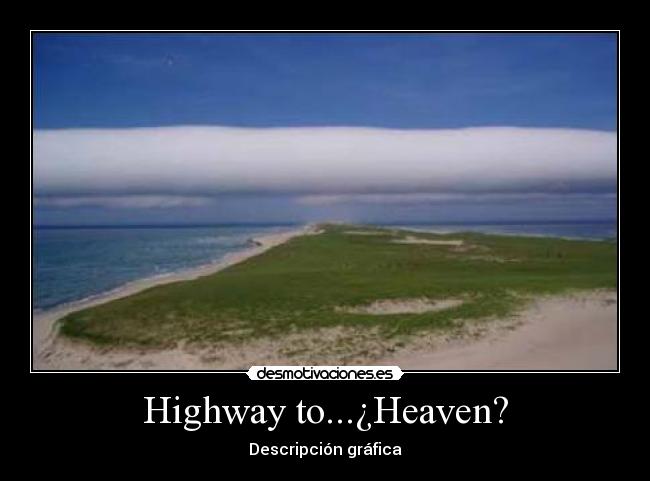 Highway to...¿Heaven? - Descripción gráfica