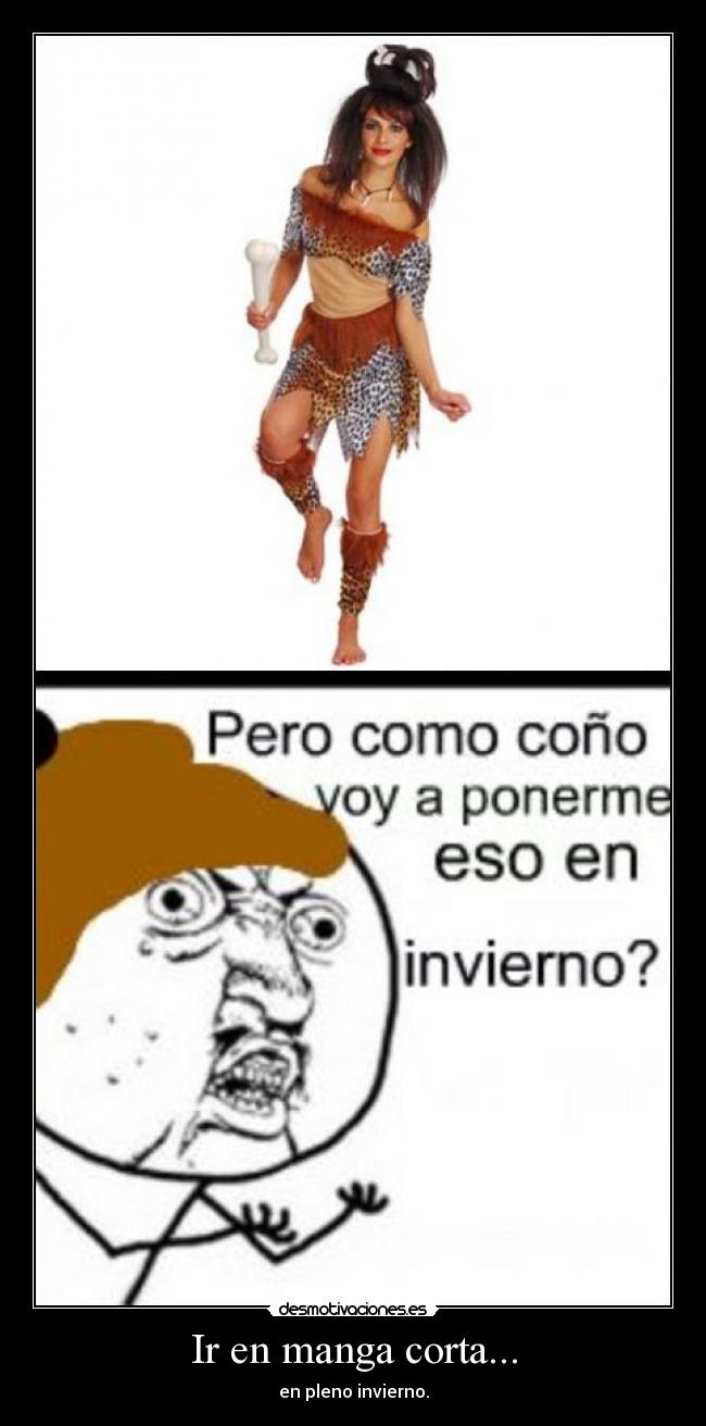 Ir en manga corta... -