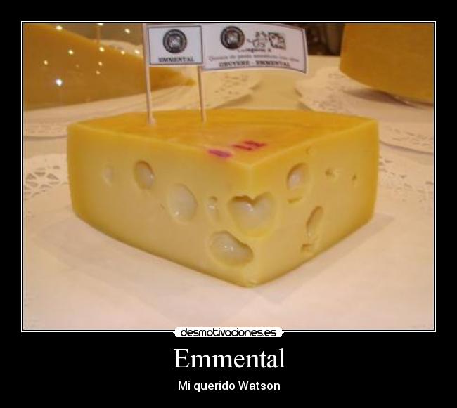 Emmental - Mi querido Watson