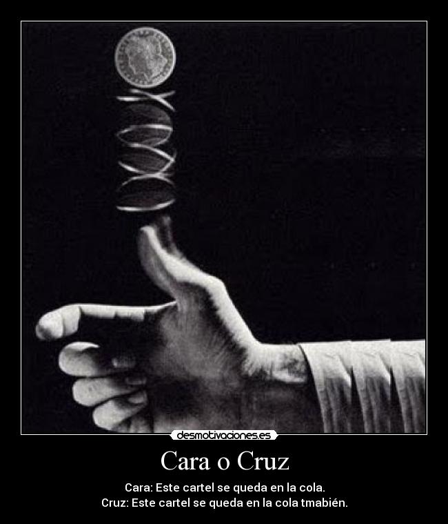 carteles cara cruz moneda lanzar desmotivaciones