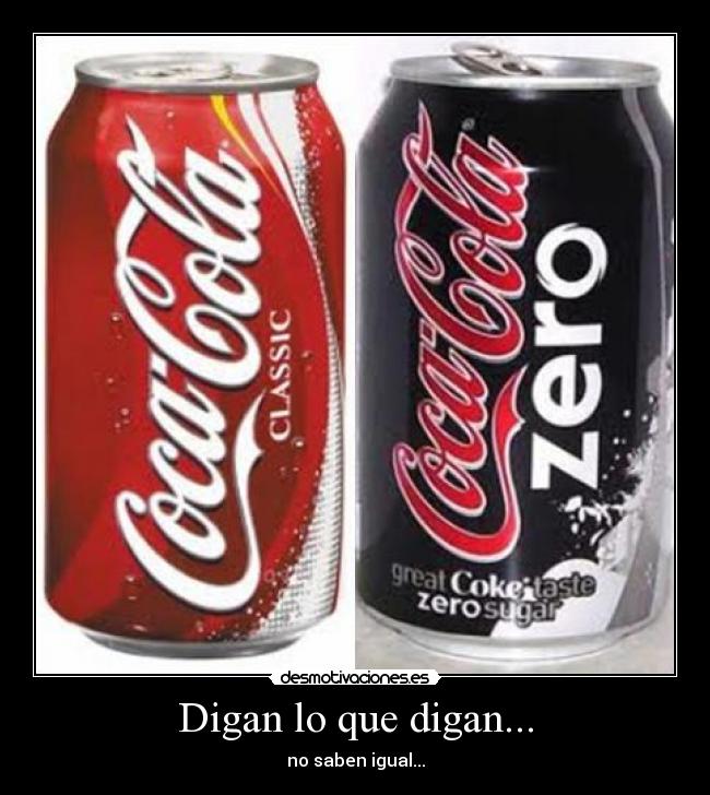 Digan lo que digan... - no saben igual...