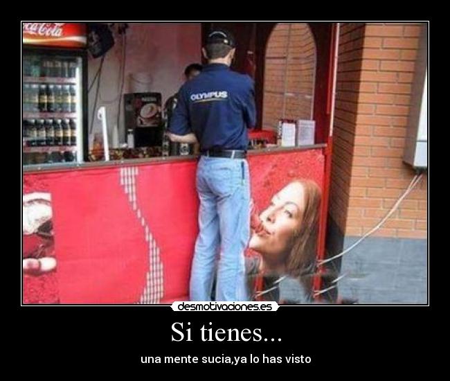 Si tienes... -