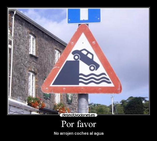 Por favor - No arrojen coches al agua