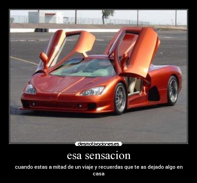 esa sensacion - cuando estas a mitad de un viaje y recuerdas que te as dejado algo en casa