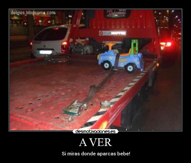 A VER - Si miras donde aparcas bebe!