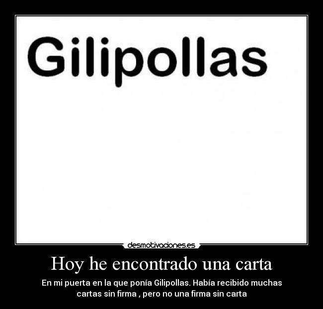 carteles firmagilipolla desmotivaciones