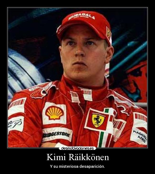 Kimi Räikkönen - Y su misteriosa desaparición.