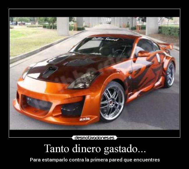 Tanto dinero gastado... - 