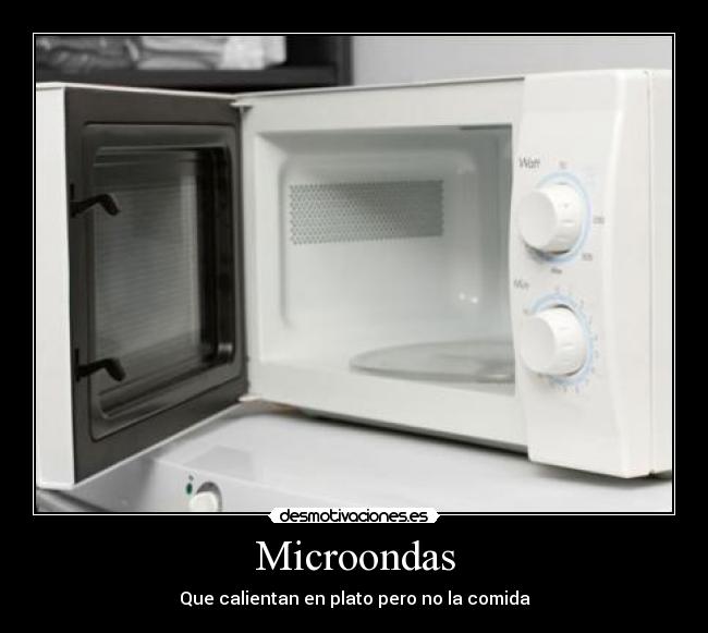 Microondas - Que calientan en plato pero no la comida