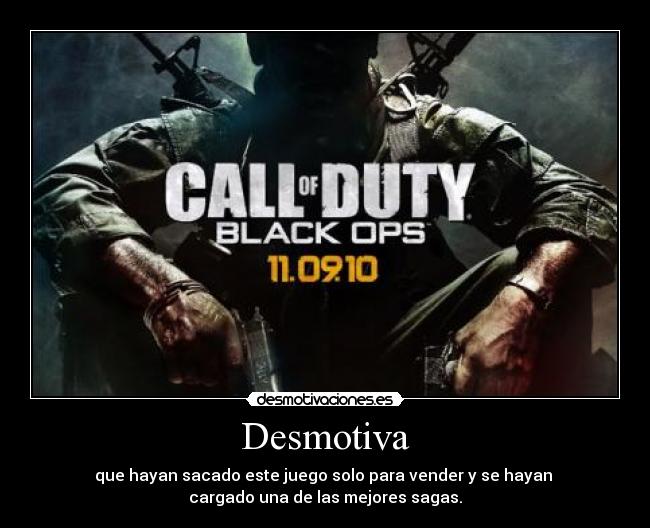 Desmotiva - que hayan sacado este juego solo para vender y se hayan
cargado una de las mejores sagas.