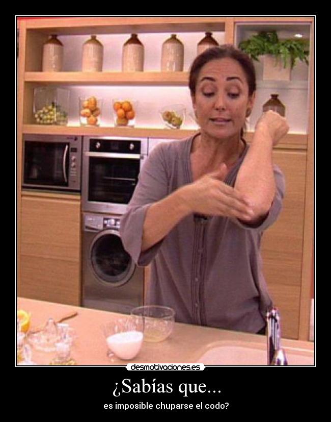 ¿Sabías que... - es imposible chuparse el codo?