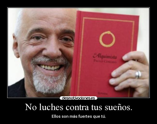No luches contra tus sueños. - 