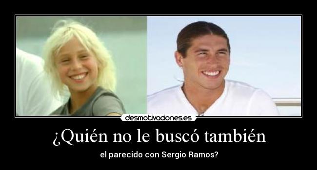 ¿Quién no le buscó también -