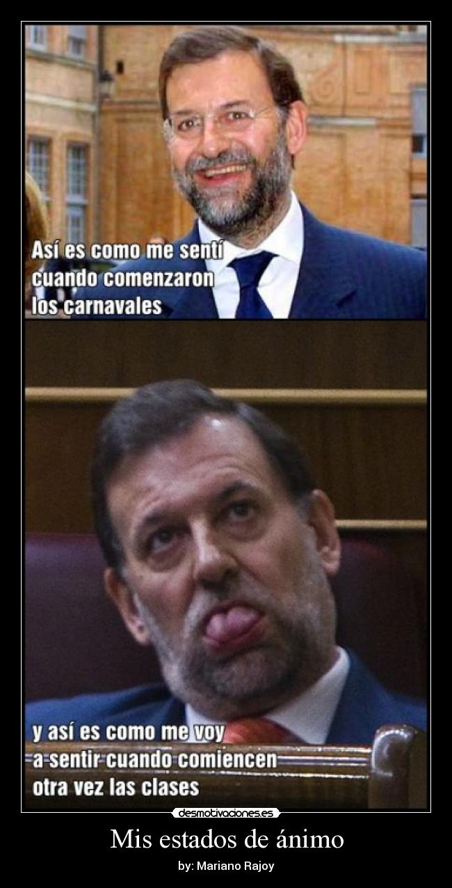 Mis estados de ánimo - by: Mariano Rajoy