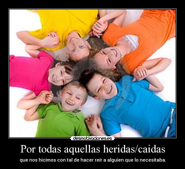 Por todas aquellas heridas/caidas -