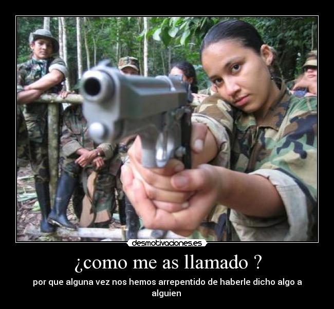 ¿como me as llamado ? -