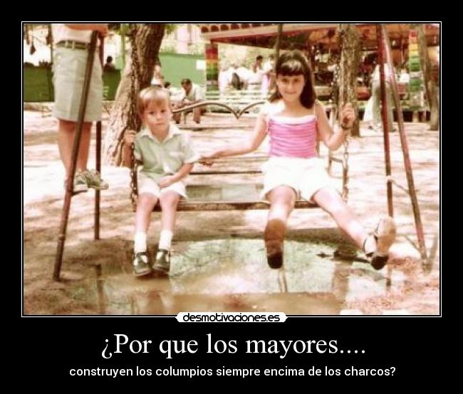 ¿Por que los mayores.... - 