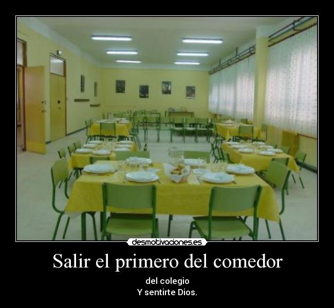 Salir el primero del comedor -