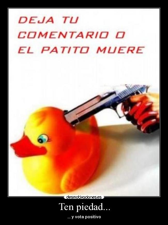 Ten piedad... -