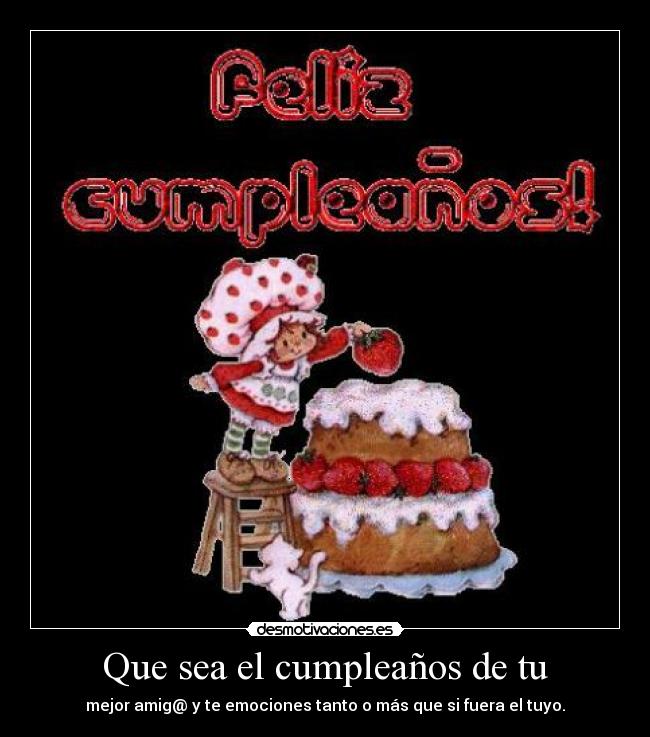 Que sea el cumpleaños de tu -