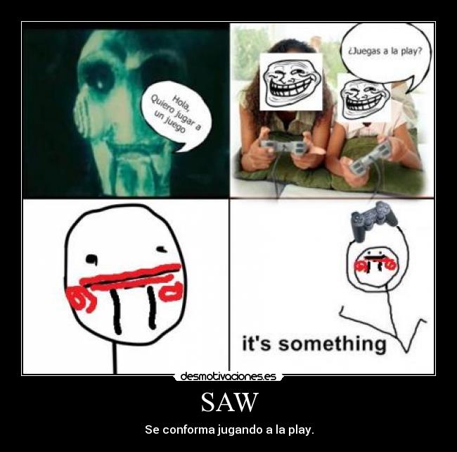 SAW - Se conforma jugando a la play.