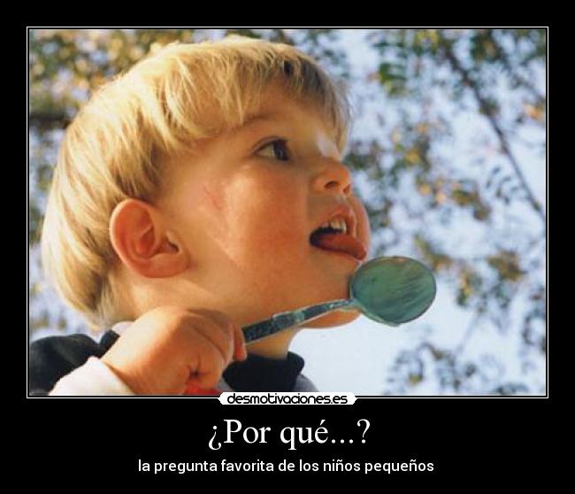¿Por qué...? - la pregunta favorita de los niños pequeños