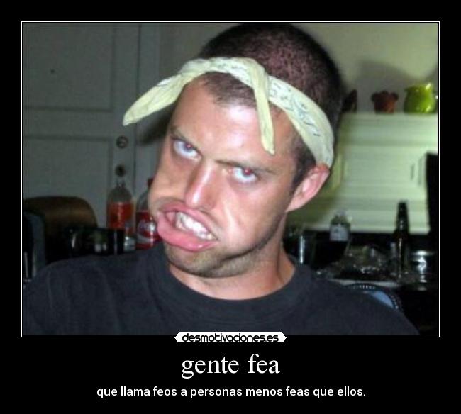 gente fea - 