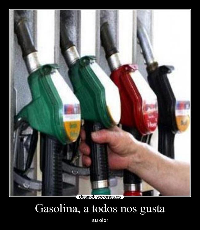 Gasolina, a todos nos gusta - su olor