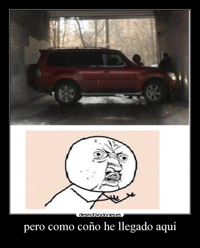 pero como coño he llegado aquí -
