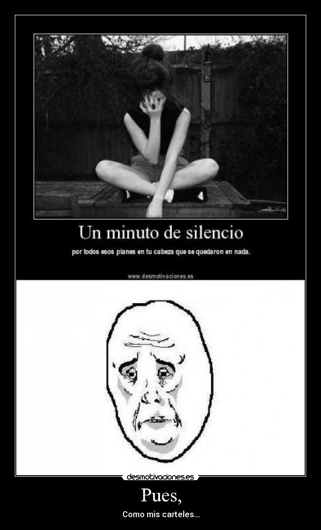 Pues, - Como mis carteles...