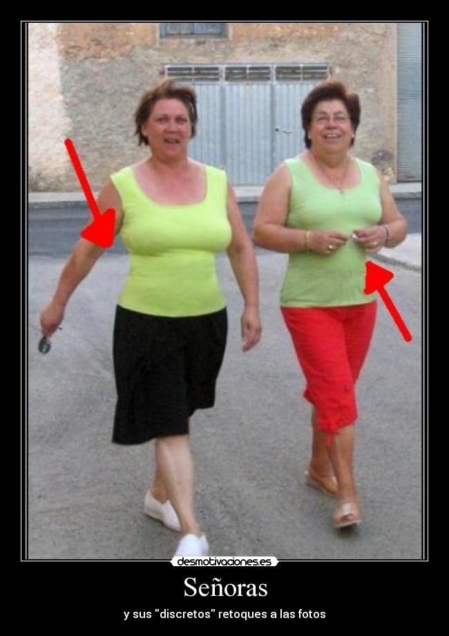 Señoras - y sus discretos retoques a las fotos