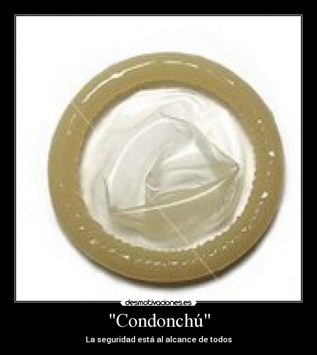 carteles condones pontelo ponselo seguridad condonchu candanchu desmotivaciones